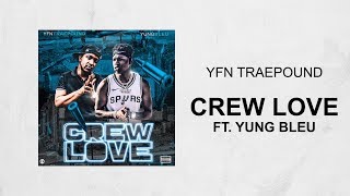 YFN Traepound Ft. Yung Bleu - Crew Love