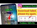 instagram reels download failed please try again | download failed please try again instagram reels