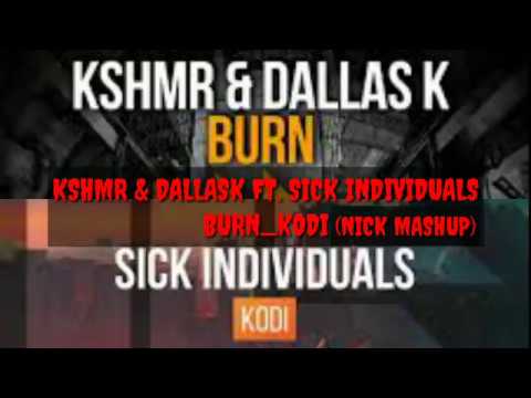 🔥KSHMR & DALLASK FT. SICK INDIVIDUALS - BURN_KODI (NICK MASHUP)🔥...🔴NEW MASHUP OPENING 2019🔴