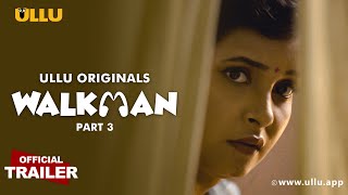 Walkman Part 3 | @ULLUapp Originals | Official Trailer | Releasing on 14th October