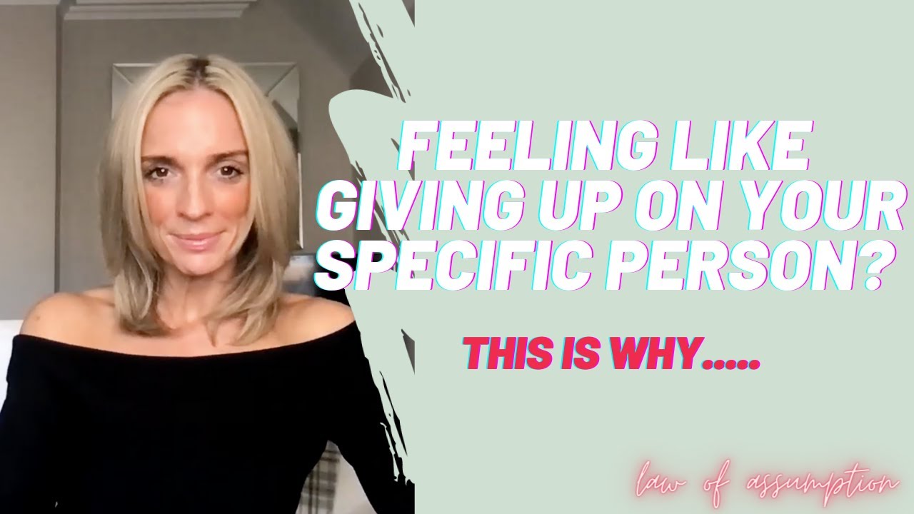 Feel Like Giving Up on Your Specific Person | Manifestation? Law of Assumption
