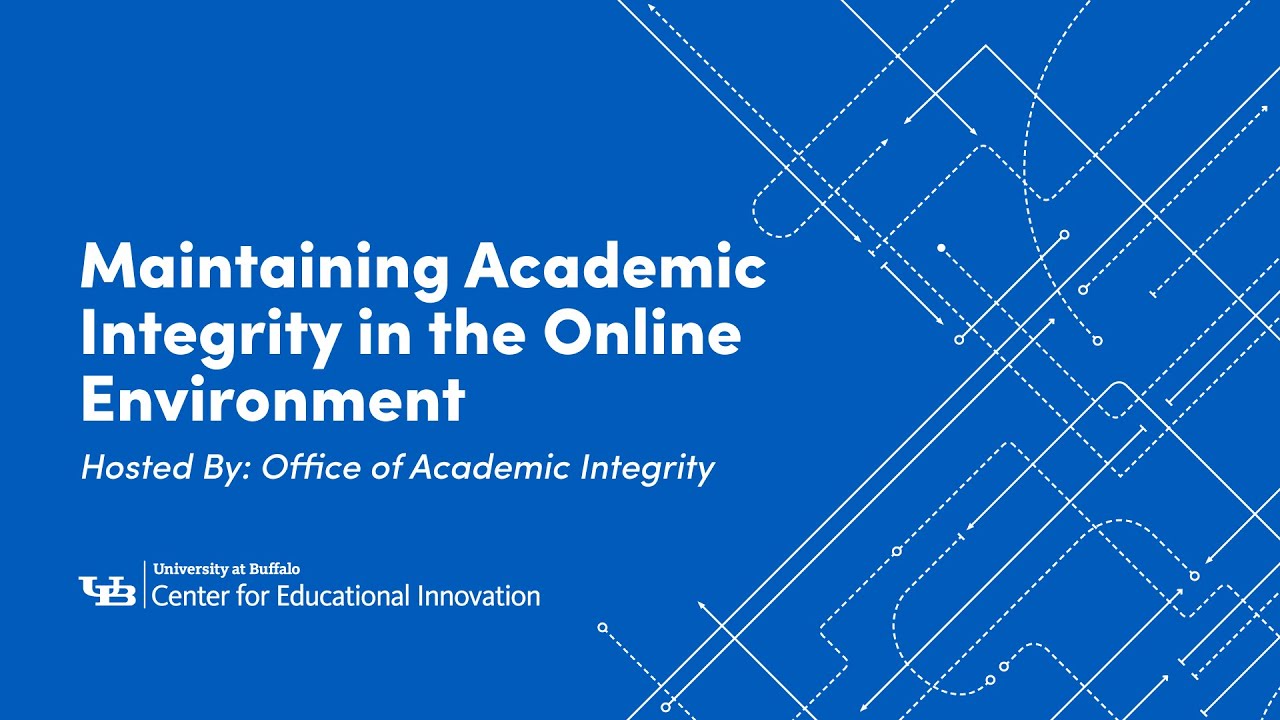 Maintaining Academic Integrity in the Online Environment