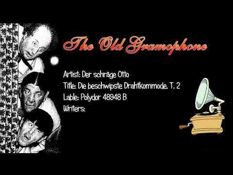 Die beschwipste Drahtkommode, T 2 / Der schräge Otto