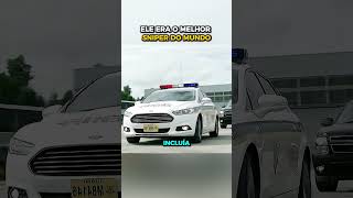 Ele era o melhor sniper do mundo