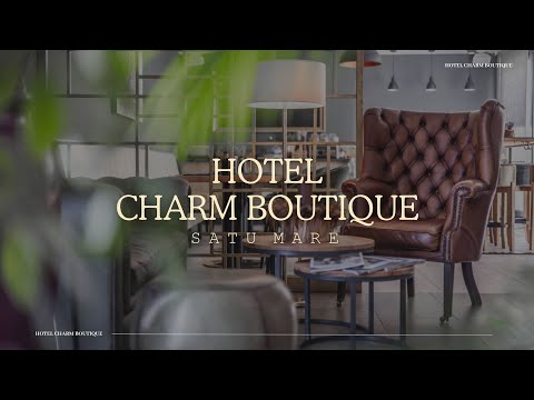 HOTEL CHARM BOUTIQUE SATU MARE, OFERTE CAZARE HOTEL CHARM BOUTIQUE SATU MARE, PROMOTII CAZARE
