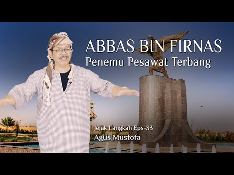 Jejak Langkah eps. 33 - ABBAS BIN FIRNAS PENEMU PESAWAT TERBANG