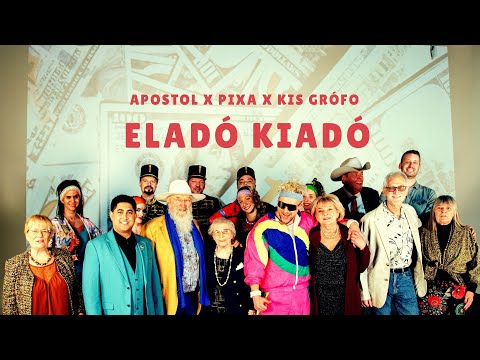 APOSTOL x PIXA x KIS GRÓFO - ELADÓ KIADÓ (OFFICIAL MUSIC VIDEO)