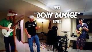 Wax "Doin' Damage" (Detz Cover)