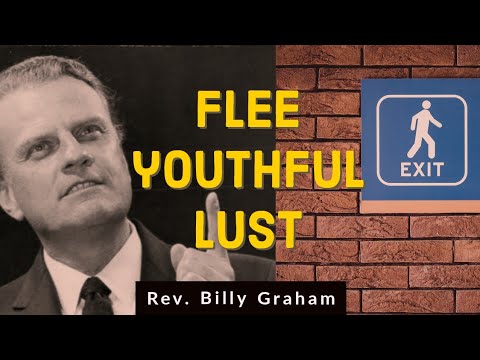 Flee youthful Lust | Flee fleshly Lust | Rev. Billy Graham
