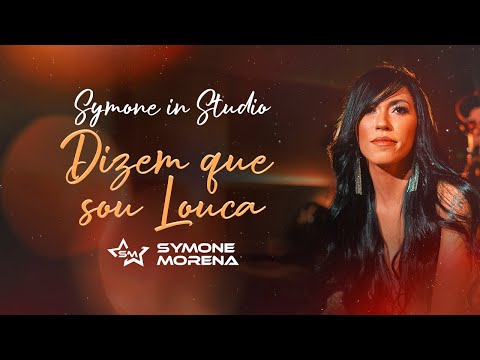 SIMONE MORENA | DIZEM QUE SOU LOUCA - AUDIOVISUAL SYMONE IN STUDIO