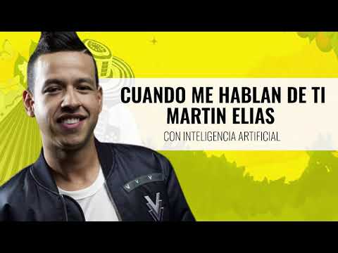 CUANDO ME HABLAN DE TI ELDER DAYAN Y LUCAS DANGOND - tecnología IA voz de Martín Elías - COMPLETO