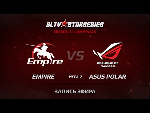 Empire vs ASUS Polar Game 2 SLTV StarSeies XI FINAL