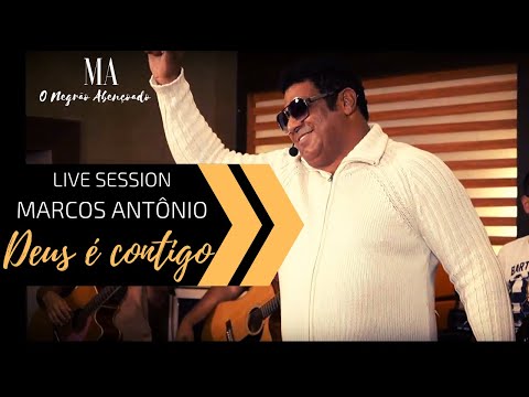 DEUS É CONTIGO (LIVE SESSION) - MARCOS ANTÔNIO O NEGRÃO ABENÇOADO 2020