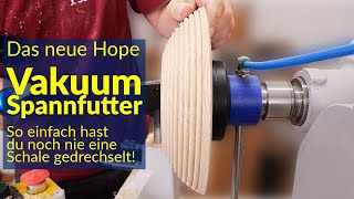 NEU bei uns: Hope Vakuumspannfutter – So einfach war Einspannen noch nie!