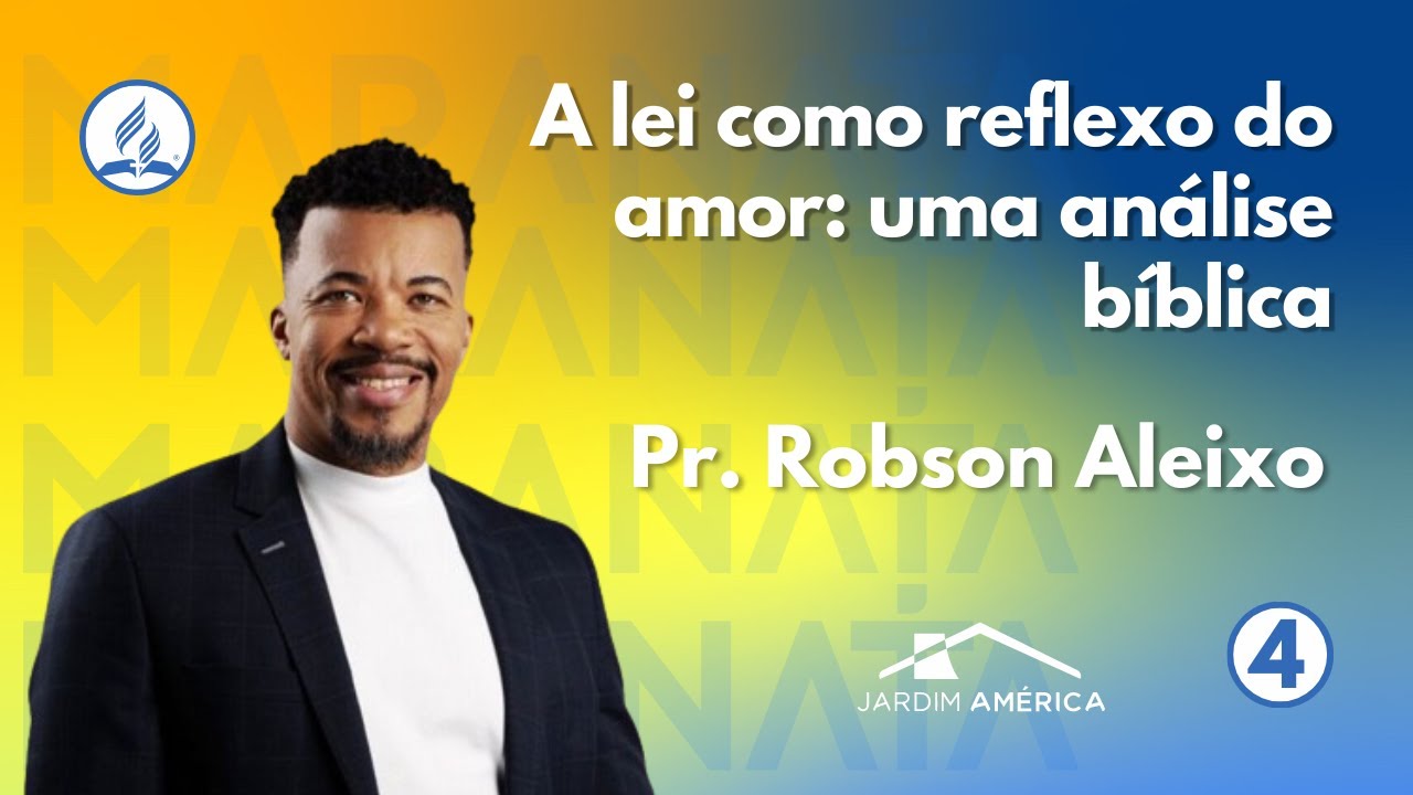 A lei como reflexo do amor uma análise bíblica - Pr. Robson Aleixo