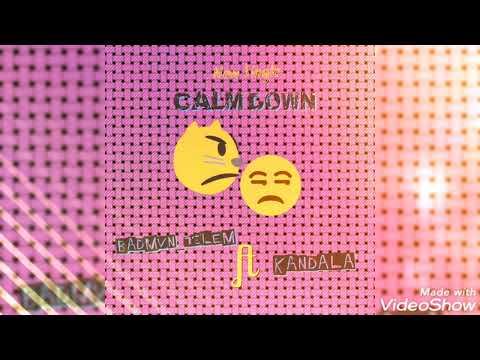 Badmvn_Telem ft Kandala - CALM DOWN (official Audio)