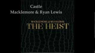 Macklemore &amp; Ryan Lewis - Castle
