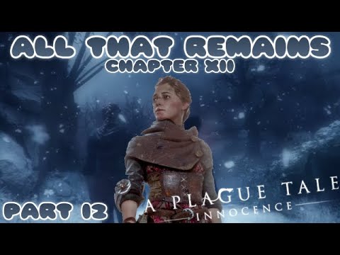 A Plague Tale: Innocence - Part 12 - All That Remains [Chapter XII]