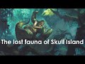 The World Of Kong A Natural History Of Skull Island