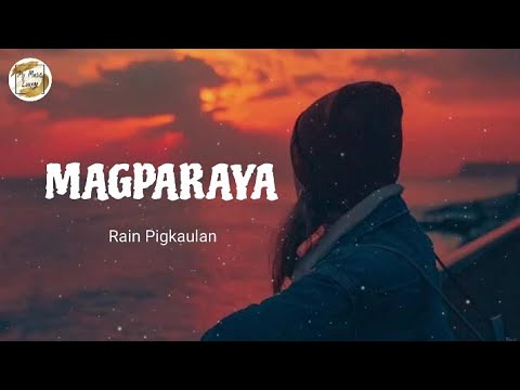 MAGPARAYA - Rain Pigkaulan (lyrics)