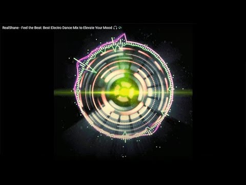 RealShane - Feel the Beat: Best Electro Dance Mix to Elevate Your Mood 🎧💫