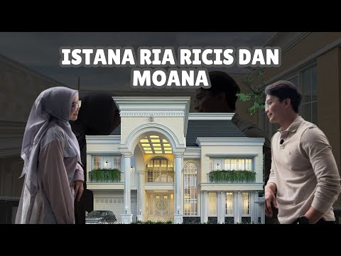 MELAWAT ISTANA RIA RICIS & MOANA