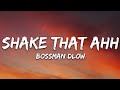 BossMan Dlow Shake Dat Ahh Lyrics Twerk Song