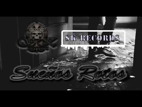 SUEÑOS ROTOS - SK