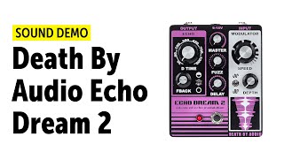 Death By Audio Echo Dream 2 - What To Know & Where To Buy Death By Audio Echo Dream 2 - What To Know & Where To Buy
