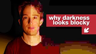 Why Dark Video Is A Terrible Blocky Mess