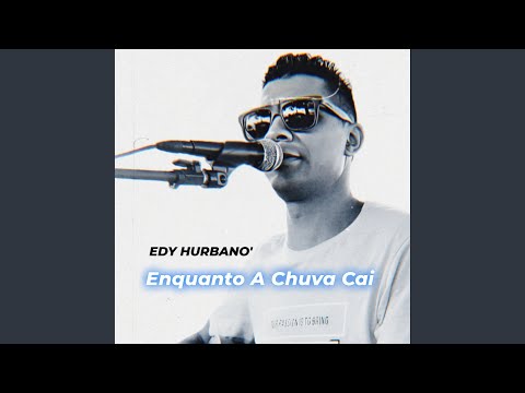 Enquanto A Chuva Cai - Edy Hurbano
