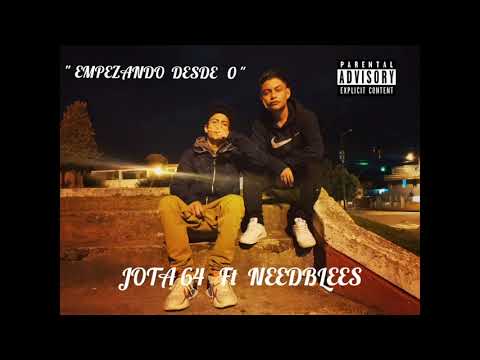 2.- EMPEZANDO DESDE 0 //JOTA 64 Ft NEEDBLEES // ( Prod. A. X. L)