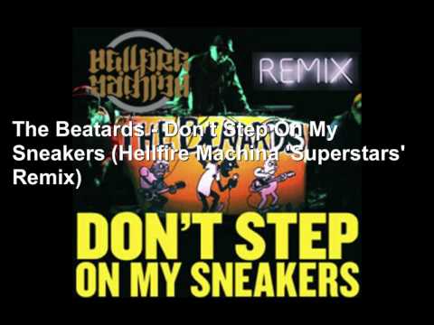 The Beatards - Don't Step On My Sneakers (Hellfire Machina 'Superstars' Remix)