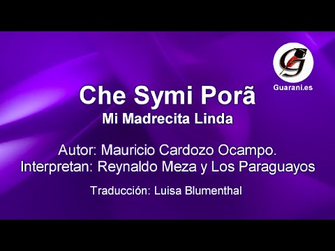 Che Symi Porã - Música a la madre  Letra en Guaraní y Castellano.