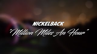 Nickelback - Million Miles An Hour[Lyrics]
