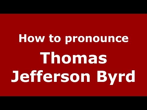 How to pronounce Thomas Jefferson Byrd (American English/US)  - PronounceNames.com
