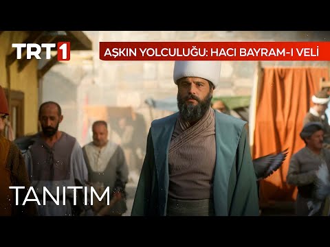 Aşkın Yolculuğu: Hacı Bayram-ı Veli | Tanıtım