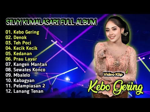 Silvy Kumalasari Full Album Terbaru - Kebo Gering | Teh Poci | Denok | Campursari Dangdut Koplo