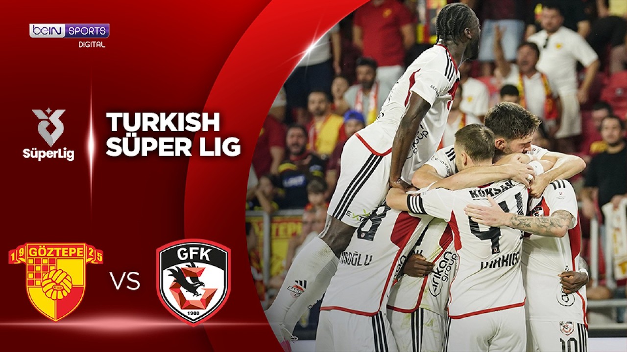 Goztepe vs Gaziantep | HIGHLIGHTS Superlig Turkish Lig | 09/07/2026 | beIN SPORTS USA