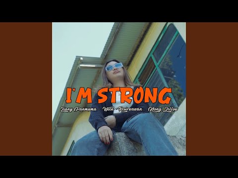 I'm Strong (feat. Resirwawan & Nong Jellow)