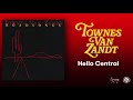 Townes Van Zandt - Hello Central (Official Audio)