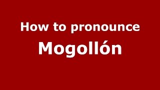 How to pronounce Mogollón