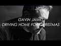 Driving Home for Christmas (Winter Songs) - Gavin James | LYRICS