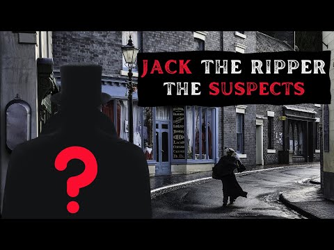Jack the Ripper Part 7 - Who Was He? (10 Suspects Explored)