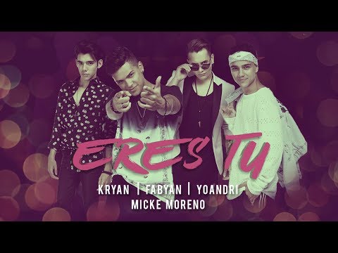 Eres Tu - Kryan, Fabyan, Yoandri, Micke Moreno | Official Video