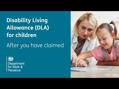 Disability Living Allowance (DLA) for children – After you have claimed