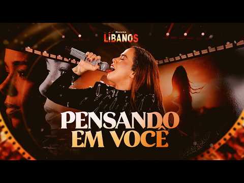 PENSANDO EM VOCÊ | Banda Líbanos — Nostalgia Inconfundível (Ao Vivo em Fortaleza)