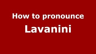How to pronounce Lavanini