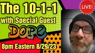 The 10-1-1 with Special Guest Dope
