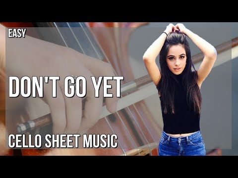 Cello Sheet Music: How to play Don't Go Yet by Camila Cabello